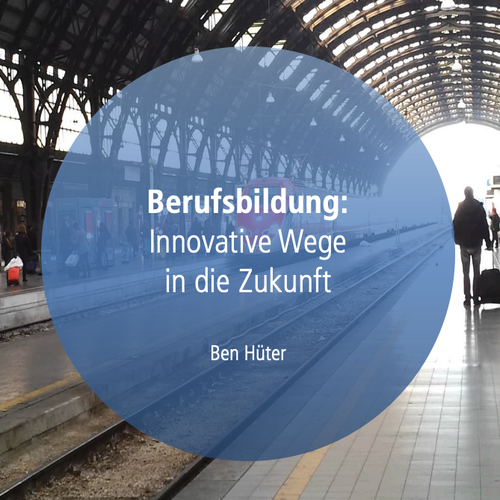 Berufsbildung_Innovative Wege in die Zukunftt.png Berufsbildung_Innovative Wege in die Zukunftt.png